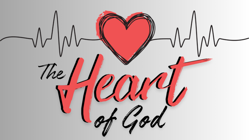 The Heart of God